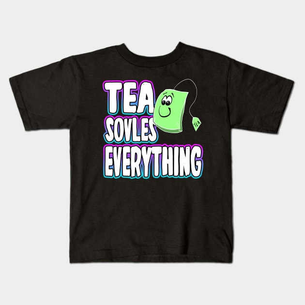 Tea Solves Everything Kids T-Shirt by Shawnsonart